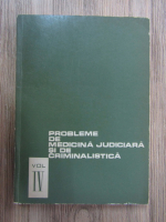 Anticariat: Probleme de medicina judiciara si criminalistica (volumul 4)