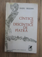 Anticariat: Radu Selejan - Cantece si descantece de piatra