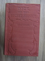 Robert Harding - Dick, of the Secret Service