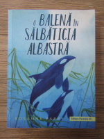 Anticariat: Rosanne Parry - O balena in salbaticia albastra