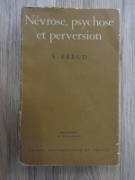 Sigmund Freud  - Nevrose, psychose et perversion