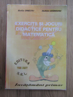 Sofia Onetiu - Exercitii si jocuri didactice pentru matematica