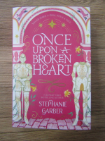 Stephanie Garber - Once upon a broken heart