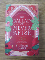 Stephanie Garber - The ballad of never after