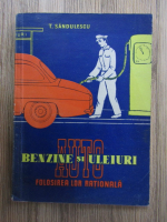 Teodor Sandulescu - Benzine si uleiuri auto. Folosirea lor rationala