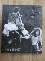 The photography of Neal Preston. In the eye of the Rock'n'roll hurricane