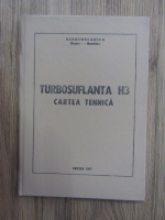 Turbosuflanta H3, cartea tehnica, editia 1987