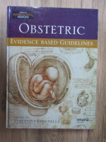 Anticariat: Vicenzo Berghella - Obstetric. Evidence based guidelines