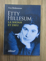 Yves Bridonneau - Etty Hillesum. La shoah et Dieu