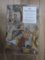 Alan Ryan - On politics