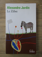 Anticariat: Alexandre Jardin - Le zebre