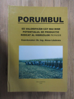 Alexe Lazaroiu - Porumbul. Sa valorificam cat mai bine potentialul de productie ridicat al hibrizilor pioneer