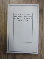 Alfred de Vigny - Poesies completes. Biblioteque de Cluny