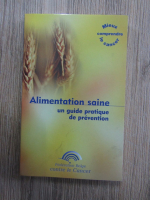 Alimentation saine. Un guide pratique de prevention