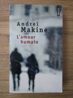 Andrei Makine - L'amour humain