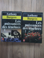 Anthony Burgess - Les puissances des tenebres (2 volume)