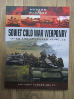 Anticariat: Anthony Tucker-Jones - Soviet Cold War weaponry