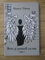 Bianca Tamas - Bere si pantofi cu toc