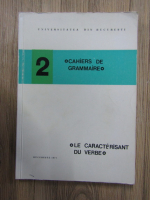 Cahiers de grammaire (volumul 2)