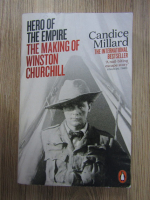 Candice Millard - Hero of the empire. The making of Winston Churchill