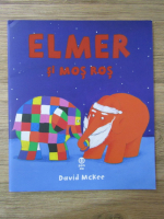 David Mckee - Elmer si Mos Ros