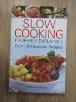 Dianne Page - Slow cooking properly explained. Over 100 favourite recipes