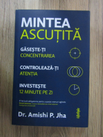 Dr. Amishi P. Jha - Mintea ascutita