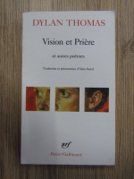 Dylan Thomas - Vision et Priere