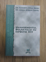 Elisabeta Otilia Benea - Managementul bolnavului cu infectie HIV