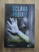 Elisabeth Naughton - Sclava iubirii