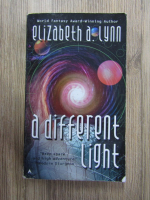 Elizabeth A. Lynn - A different light