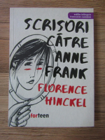 Florence Hinckel - Scrisori catre Anne Frank (editie bilingva)