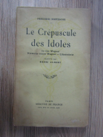 Frederic Nietzsche - Le Crepuscule des Idoles (1941)