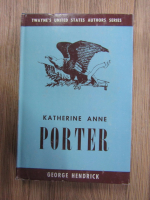 George Hendrick - Katherine Anne Porter