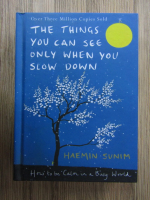 Haemin Sunim - The things you can see only when you slow down