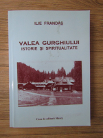 Ilie Frandas - Valea Gurghiului. Istorie si spiritualitate