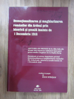 Ioan Strajan - Deznationalizarea si maghiarizarea romanilor din Ardeal prin biserica si scoala inainte de 1 decembrie 1918