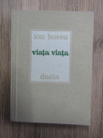 Anticariat: Ion Horea - Viata viata