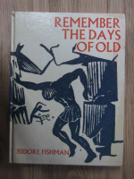 Anticariat: Isidore Fishman - Remember the days of old