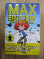 James Patterson - Max Einstein. Saves the future