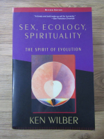 Ken Wilber - Sex, ecology, spirituality