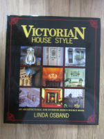 Linda Osband - Victorian house style. An architectural and interior design source book