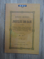 Manualul amatorului jocului de sah (editie facsimil, 1882)