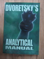 Anticariat: Mark Dvoretsky - Dvoretsky's analytical manual