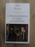 Max Weber - L'ethique protestante et l'esprit du capitalisme