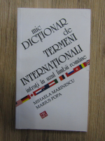 Mihaela Marinescu - Mic dictionar de termeni internationali intrati in uzul limbii romane