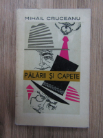 Mihail Cruceanu - Palarii si capete