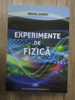 Mihail Sandu - Experimente de fizica