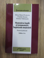 Mona Maria Pivniceru - Mostenirea legala si testamentara. Imparteala mostenirii (editia a 2 a)