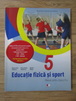 Monica Iulia Stanescu, Silvia Violeta Teodorescu, Nicolae Neagu - Educatie fizica si sport. Manual pentru clasa a V-a